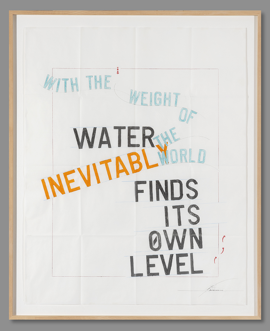 LAWRENCE WEINER (1942-2021)<BR> WITH THE WEIGHT OF WATER THE WORLD INEVITABLY FINDS ITS OWN LEVEL